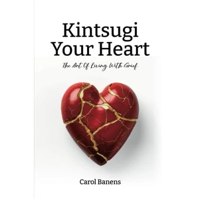 Abbildung von Kintsugi Your Heart: The Art Of Living With Grief