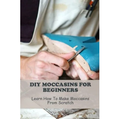 Abbildung von Diy Moccasins For Beginners: Learn How To Make From Scratch