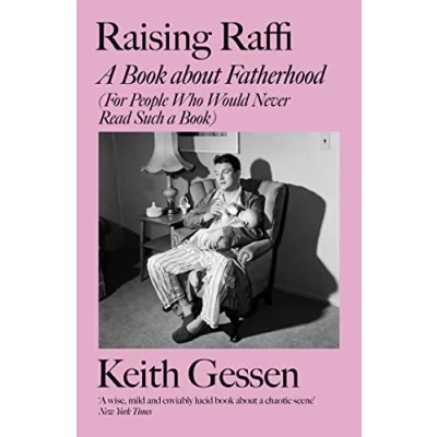Abbildung von Raising Raffi: a Book about Fatherhood (For People Who Would Never Read Such Book)