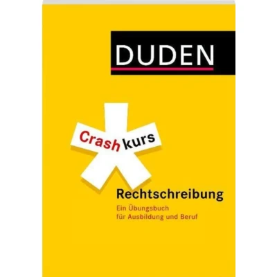 Abbildung von Crashkurs Rechtschreibung: Ein Übungsbuch für Ausbildung und Beruf (Duden Crashkurs)