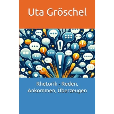 Abbildung von Rhetorik Das Buch von reden, ankommen, überzeugen