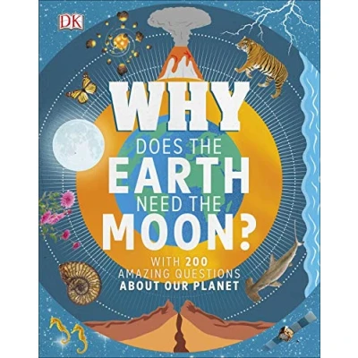 Abbildung von Why Does the Earth Need Moon?: With 200 Amazing Questions About Our Planet (Why? Series)