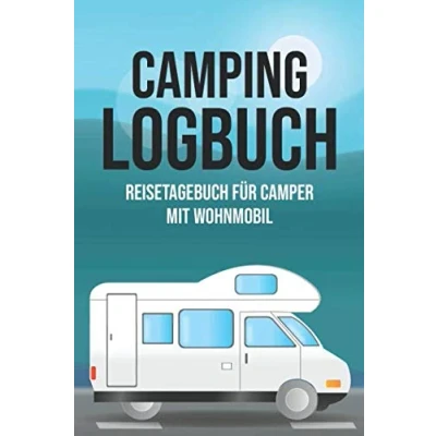 Abbildung von Camping Logbuch Reisetagebuch Für Camper Mit Wohnmobil: Wohnwagen Wohnmobil Reise Buch Reisemobil Tagebuch Journal Caravan Notizbuch