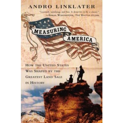 Abbildung von Measuring America: How an Untamed Wilderness Shaped the United States and Fulfilled Promise ofD emocracy