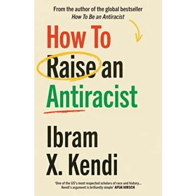 Abbildung von How To Raise An Antiracist: FROM THE GLOBAL MILLION COPY BESTSELLING AUTHOR (How Be Antiracist)