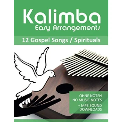 Abbildung von Kalimba Easy Arrangements 12 Gospel Songs / Spirituals: Ohne Noten No Music Notes + MP3 Sound Downloads