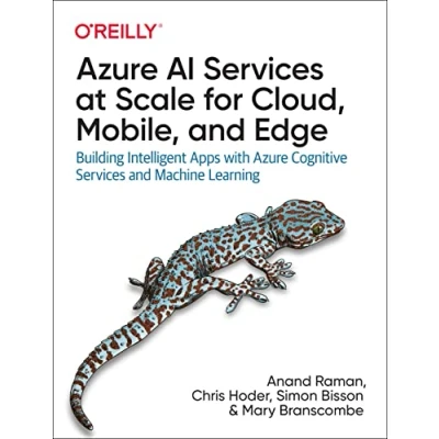 Abbildung von Azure AI Services at Scale for Cloud, Mobile, and Edge: Building Intelligent Apps with Cognitive Machine Learning
