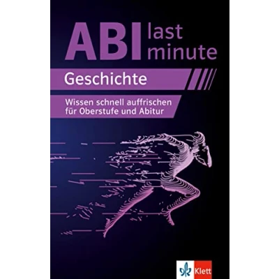 Abbildung von Klett Abi last minute Geschichte: Wissen schnell auffrischen für Oberstufe und Geschichte Abitur
