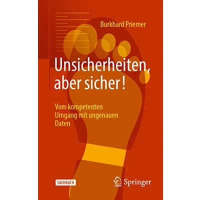 Abbildung von Unsicherheiten, aber sicher!: Vom kompetenten Umgang mit ungenauen Daten