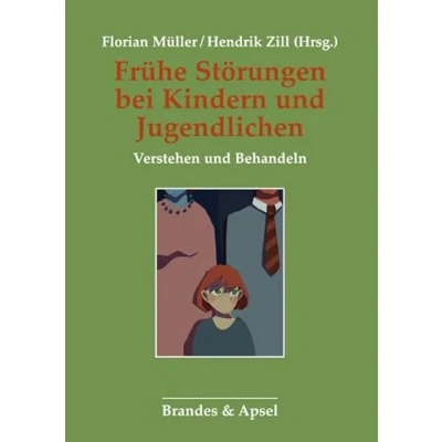 Abbildung von Frühe Störungen bei Kindern und Jugendlichen: Verstehen Behandeln