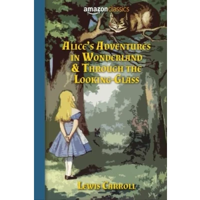 Abbildung von Alice&#039;s Adventures in Wonderland &amp; Through the Looking Glass