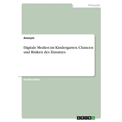 Abbildung von Digitale Medien im Kindergarten. Chancen und Risiken des Einsatzes
