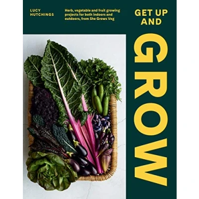 Abbildung von Get Up and Grow: Herb, Vegetable, Fruit Growing Projects for Both Indoors Outdoors, From She Grows Veg