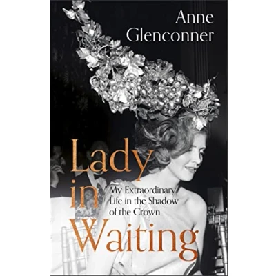 Abbildung von Lady in Waiting: My Extraordinary Life the Shadow of Crown