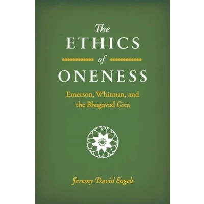 Abbildung von the Ethics of Oneness: Emerson, Whitman, and Bhagavad Gita