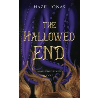Abbildung von The Hallowed End (A Monstrous Reality Trilogy, Band 3)