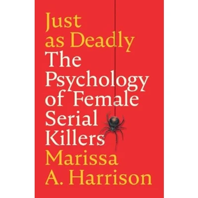 Abbildung von Just as Deadly: The Psychology of Female Serial Killers (Cambridge Studies in Graphic Narratives)
