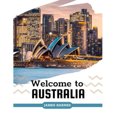 Abbildung von WELCOME TO AUSTRALIA: A COMPREHENSIVE GUIDE AUSTRALIA’S BEST DESTINATIONS