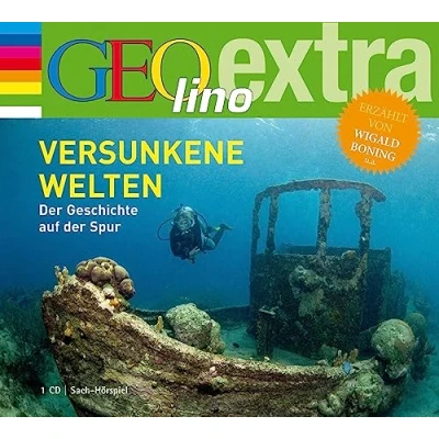 Abbildung von Versunkene Welten. der Geschichte auf Spur: GEOlino extra Hör Bibliothek (Die Einzeltitel, Band 18)