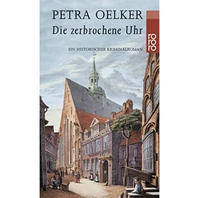 Abbildung von Die zerbrochene Uhr: Ein historischer Hamburg Krimi
