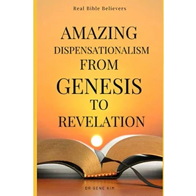 Abbildung von Amazing Dispensationalism from Genesis to Revelation: A Christian&#039;s Guide Rightly Divide The Word of God and Understand Bible