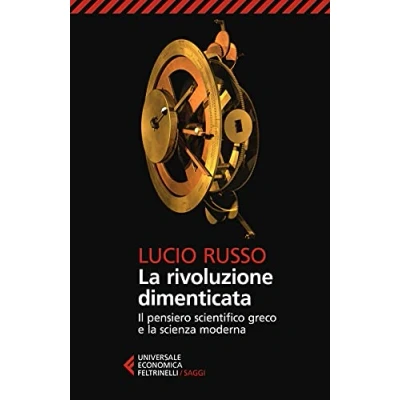 Abbildung von la rivoluzione dimenticata. Il pensiero scientifico greco e scienza moderna. Nuova ediz. (Universale economica. Saggi)
