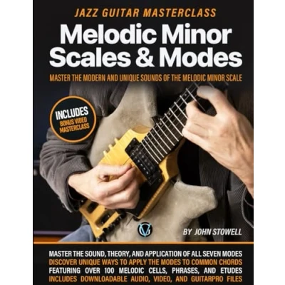 Abbildung von Melodic Minor Scales and Modes: Jazz Guitar Masterclass: Master the Modern Unique Sound of Scale