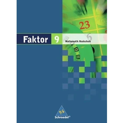 Abbildung von Faktor Mathematik für Realschulen in Niedersachsen, Bremen, Hamburg und Schleswig Holstein Ausgabe 2005: Schülerband 9