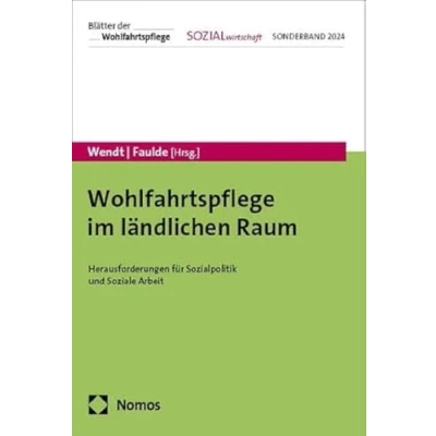 Abbildung von Wohlfahrtspflege im ländlichen Raum: Herausforderungen für Sozialpolitik und Soziale Arbeit
