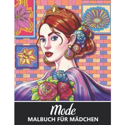 Abbildung von Mode Malbuch für Mädchen: Beschäftigungsbuch und Ausmalbuch Stressbewältigung Entspannung Tolles Geschenk Frauen Erwachsene