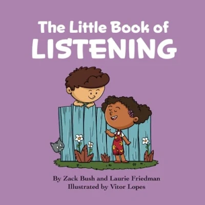 Abbildung von The Little Book of Listening: Introduction for children to Listening, Social Skills, Paying Attention, Getting Along With Others Kids Ages 3 10, Preschool, Kindergarten, First Grade