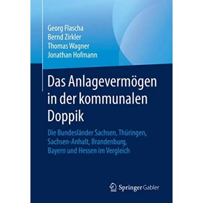 Abbildung von Das Anlagevermögen in der kommunalen Doppik: Die Bundesländer Sachsen, Thüringen, Sachsen Anhalt, Brandenburg, Bayern und Hessen im Vergleich