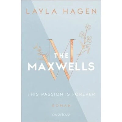 Abbildung von This Passion is Forever (The Maxwells 5): Roman Prickelnde Romance, ein attraktiver Hotelmanager und eine Nacht, die alles verändert