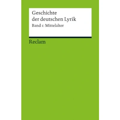 Abbildung von Geschichte der deutschen Lyrik: Band 1: Mittelalter (Reclams Universal Bibliothek)