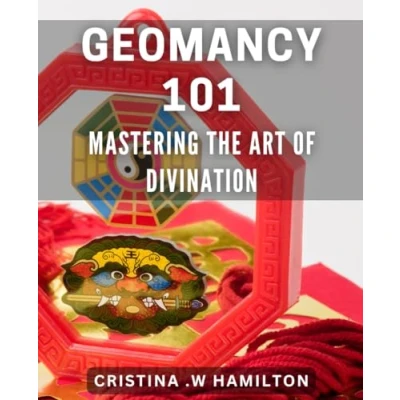 Abbildung von Geomancy 101: Mastering the Art of Divination: Discover Hidden Powers Unleash Your Inner Divination Master