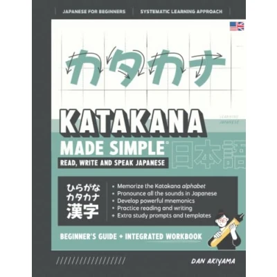 Abbildung von Learning Katakana, Japanese Made Simple Beginner&#039;s Guide and Integrated Workbook: How to Read, Write Speak with the Katakana Alphabet ... Writing Practice + Extra Study Tools
