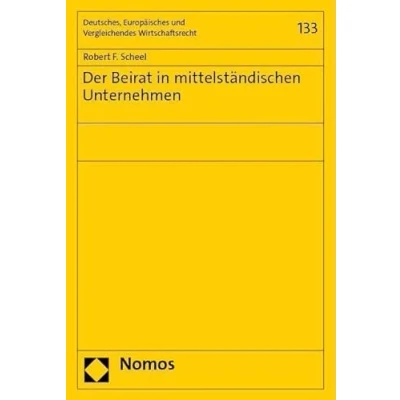 Abbildung von Der Beirat in mittelständischen Unternehmen (Deutsches, Europäisches und Vergleichendes Wirtschaftsrecht)