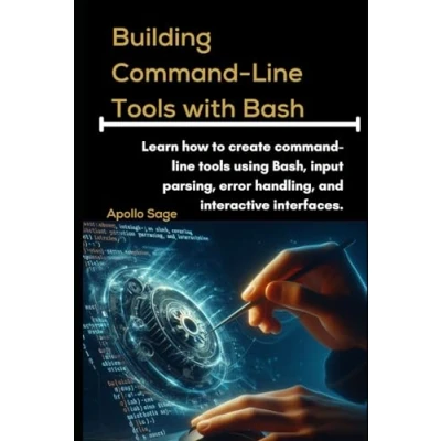 Abbildung von Building command line tools with Bash: earn how to create using Bash, covering input parsing, error handling, and interactive interfaces