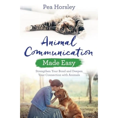 Abbildung von Animal Communication Made Easy: Strengthen Your Bond and Deepen Connection with Animals (Hay House Basics)