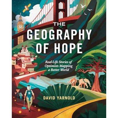 Abbildung von The Geography of Hope: Real Life Stories Optimists Mapping a Better World