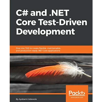 Abbildung von C# and .NET Core Test Driven Development: Dive into TDD to create flexible, maintainable, production ready applications