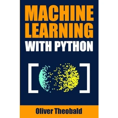 Abbildung von Machine Learning with Python: A Practical Beginners’ Guide (Machine Python for Beginners Book Series, Band 2)