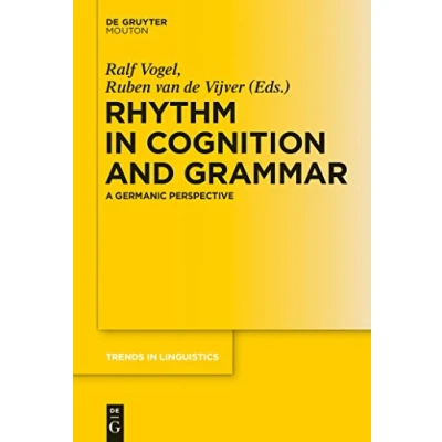 Abbildung von Rhythm in Cognition and Grammar: A Germanic Perspective (Trends Linguistics. Studies Monographs [TiLSM], 286)