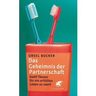 Abbildung von Das Geheimnis der Partnerschaft: 12 Thesen für ein erfülltes Leben zu zweit: Zwölf zweit