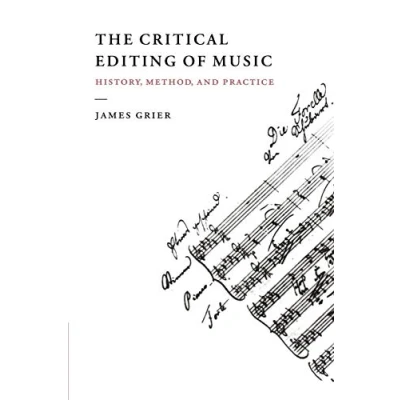Abbildung von The Critical Editing of Music: History, Method, and Practice