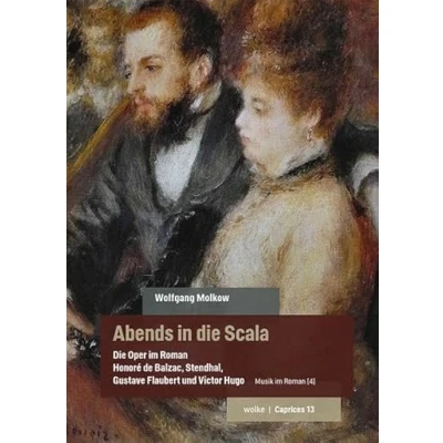 Abbildung von Abends in Die Scala. Oper im Roman: Honoré de Balzac, Stendhal, Gustave Flaubert und Victor Hugo (Caprices)