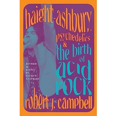 Abbildung von Haight Ashbury, Psychedelics, and the Birth of Acid Rock (Excelsior Editions)