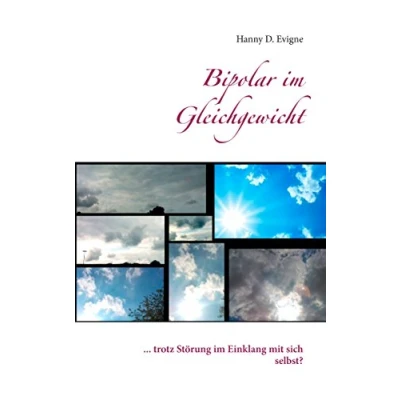 Abbildung von Bipolar im Gleichgewicht: ... trotz Störung Einklang mit sich selbst?