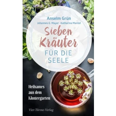 Abbildung von Sieben Kräuter für die Seele: Heilsames aus dem Klostergarten