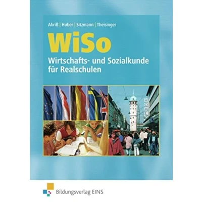 Abbildung von WiSo Wirtschafts und Sozialkunde für Realschulen: WiSo, Wirtschaftskunde Realschulen in Rheinland Pfalz dem Saarland, ... Ausgabe das Saarland)